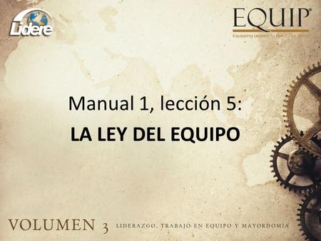 Manual 1, lección 5: LA LEY DEL EQUIPO