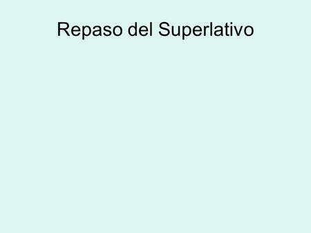 Repaso del Superlativo