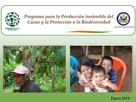 Enero 2010 Programa para la Producción Sostenible del Cacao y la Protección a la Biodiversidad.