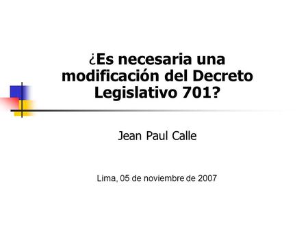 ¿Es necesaria una modificación del Decreto Legislativo 701?