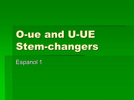O-ue and U-UE Stem-changers Espanol 1. Trabajo de timbre Contesten las preguntas en frases completas. (Use the clues to answer.) Contesten las preguntas.