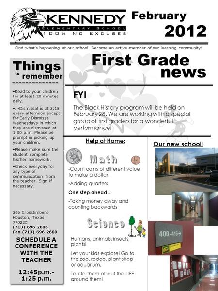 February 2012 Find whats happening at our school! Become an active member of our learning community! First Grade 306 Crosstimbers Houston, Texas 77022.