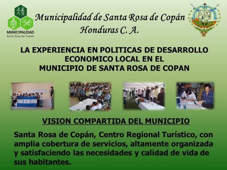 Municipalidad de Santa Rosa de Copán VISION COMPARTIDA DEL MUNICIPIO