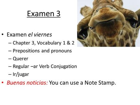 Examen 3 Examen el viernes Buenas noticias: You can use a Note Stamp.