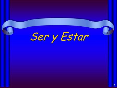 1 Ser y Estar 2 Ser y Estar en español… Both verbs mean to be Used in very different cases Irregular conjugations.