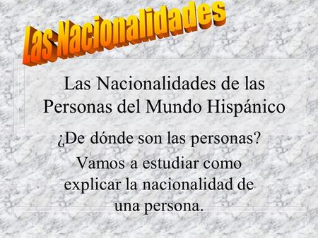 Las Nacionalidades de las Personas del Mundo Hispánico