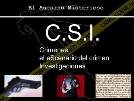 C.S.I. Crimenes el eScenario del crimen Investigaciones El Asesino Misterioso.