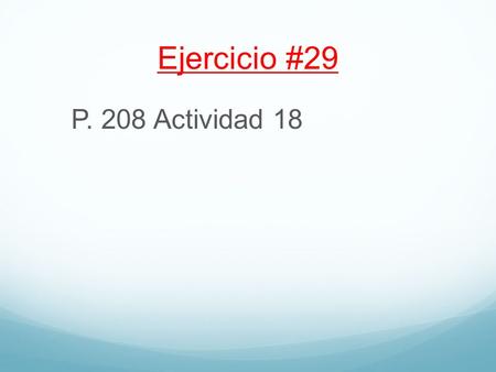 Ejercicio #29 P. 208 Actividad 18.