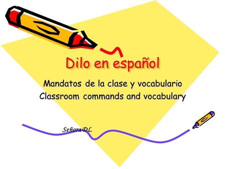 Mandatos de la clase y vocabulario Classroom commands and vocabulary