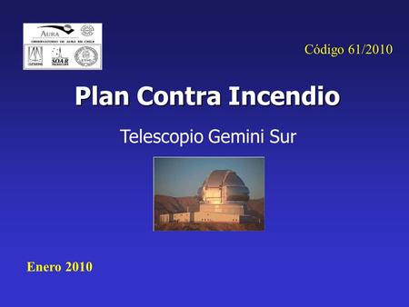 Código 61/2010 Plan Contra Incendio Telescopio Gemini Sur Enero 2010.
