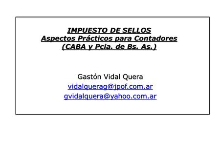 IMPUESTO DE SELLOS Aspectos Prácticos para Contadores (CABA y Pcia