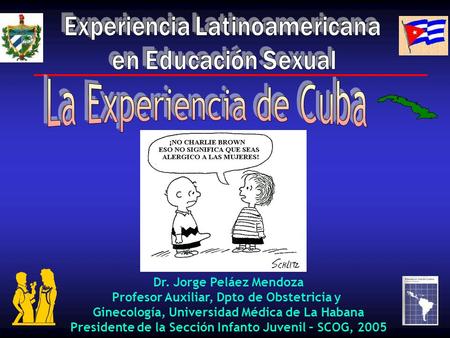 La Experiencia de Cuba Experiencia Latinoamericana en Educación Sexual