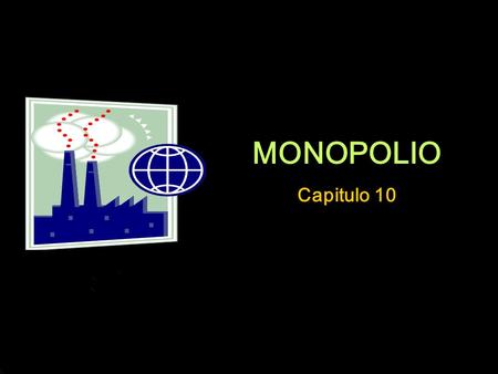 MONOPOLIO Capitulo 10.