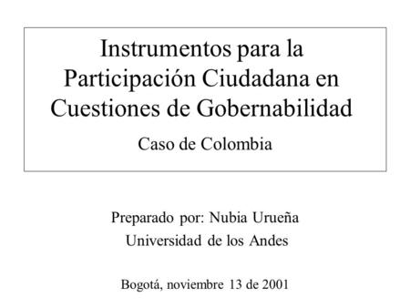 Caso de Colombia Preparado por: Nubia Urueña Universidad de los Andes