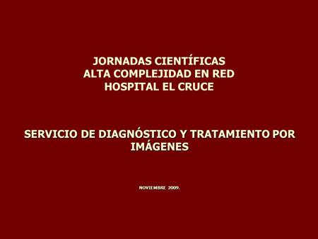JORNADAS CIENTÍFICAS ALTA COMPLEJIDAD EN RED HOSPITAL EL CRUCE