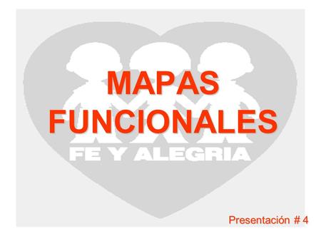 MAPAS FUNCIONALES Presentación # 4.