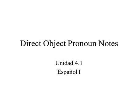 Direct Object Pronoun Notes