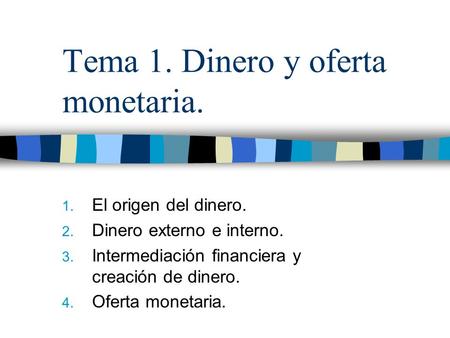 Tema 1. Dinero y oferta monetaria.