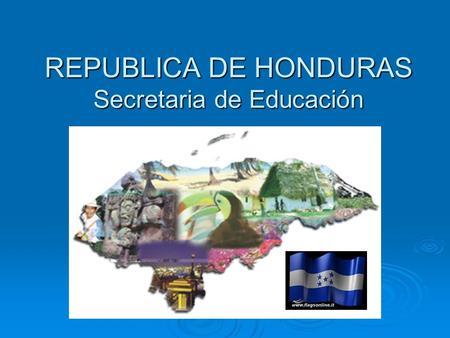 REPUBLICA DE HONDURAS Secretaria de Educación