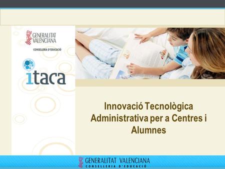Innovació Tecnològica Administrativa per a Centres i Alumnes