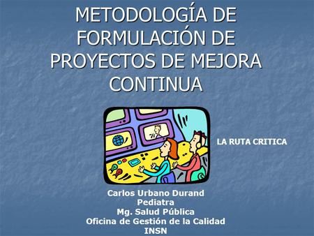 METODOLOGÍA DE FORMULACIÓN DE PROYECTOS DE MEJORA CONTINUA