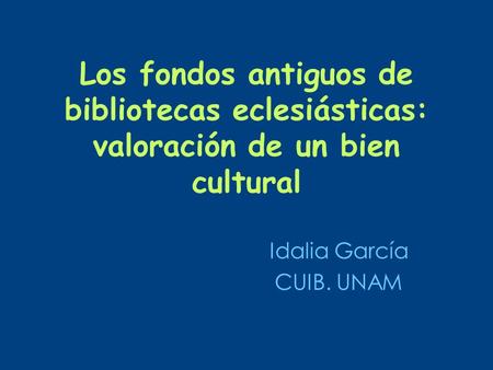 Idalia García CUIB. UNAM