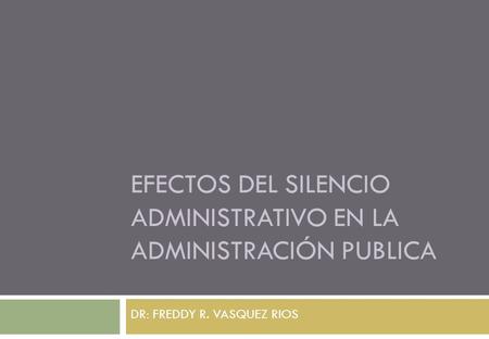 EFECTOS DEL SILENCIO ADMINISTRATIVO EN LA ADMINISTRACIÓN PUBLICA