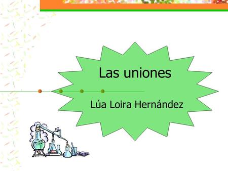 Las uniones Lúa Loira Hernández.