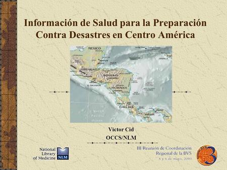 Información de Salud para la Preparación Contra Desastres en Centro América                                                                                             