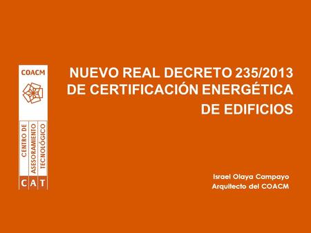 NUEVO REAL DECRETO 235/2013 DE CERTIFICACIÓN ENERGÉTICA DE EDIFICIOS