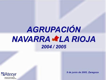 AGRUPACIÓN NAVARRA – LA RIOJA 2004 / 2005 9 de junio de 2005, Zaragoza.