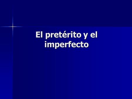 El pretérito y el imperfecto. El pretérito y el imperfecto no son intercambiables. The choice between these two tenses depends on the context and on the.