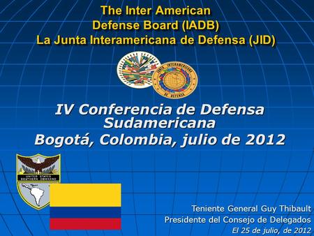 IV Conferencia de Defensa Sudamericana Bogotá, Colombia, julio de 2012