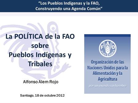 La POLÍTICA de la FAO sobre Pueblos Indígenas y Tribales