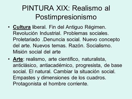 PINTURA XIX: Realismo al Postimpresionismo