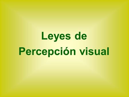 Leyes de Percepción visual.