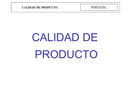 CALIDAD DE PRODUCTO PORTADA CALIDAD DE PRODUCTO.