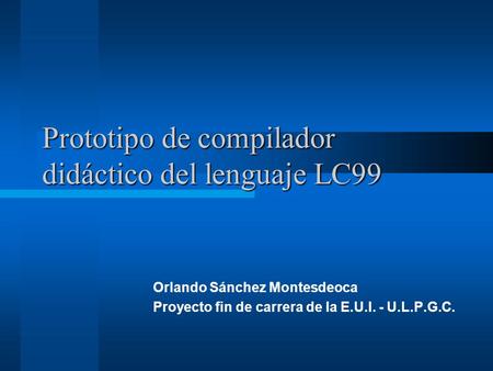 Prototipo de compilador didáctico del lenguaje LC99