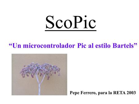 “Un microcontrolador Pic al estilo Bartels”