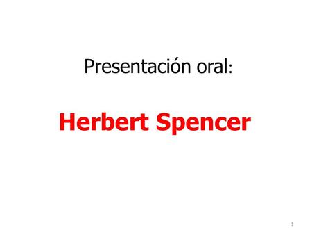 Presentación oral: Herbert Spencer.