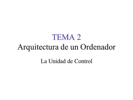 TEMA 2 Arquitectura de un Ordenador