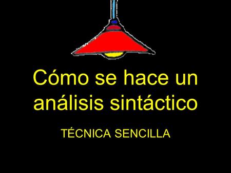 Cómo se hace un análisis sintáctico TÉCNICA SENCILLA.