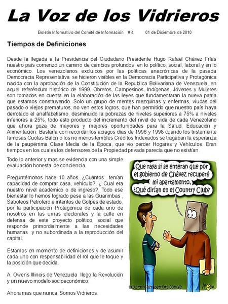 La Voz de los Vidrieros Tiempos de Definiciones Desde la llegada a la Presidencia del Ciudadano Presidente Hugo Rafael Chávez Frías nuestro país comenzó.