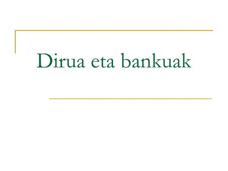 Dirua eta bankuak.