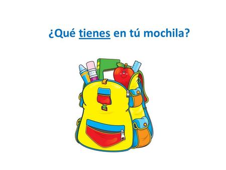 ¿Qué tienes en tú mochila?