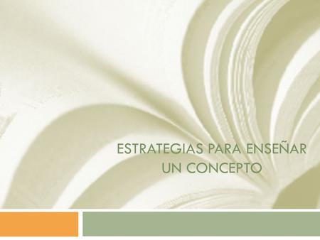 ESTRATEGIAS PARA ENSEÑAR UN CONCEPTO