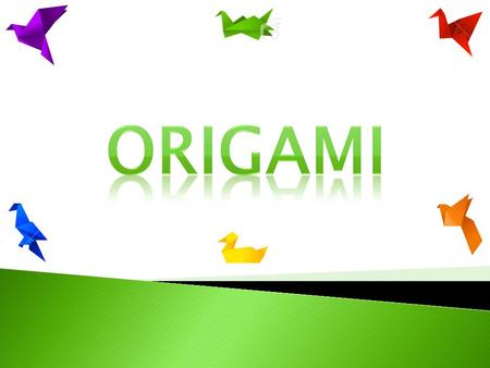 ORIGAMI.