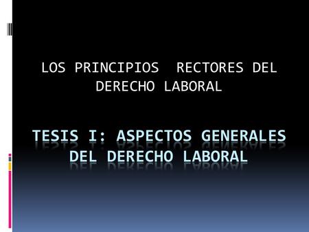 TESIS I: ASPECTOS GENERALES DEL DERECHO LABORAL