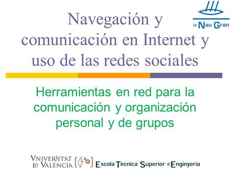 Navegación y comunicación en Internet y uso de las redes sociales