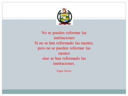 No se pueden reformar las instituciones